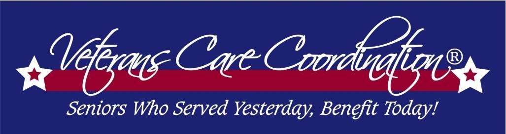 Veteran Care Coordination Seniots Who Served Yesterday, Benefit Today!